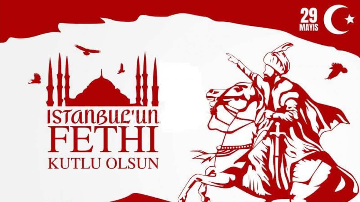 İstanbul'un Fetih Yıldönümü Kutlu Olsun.