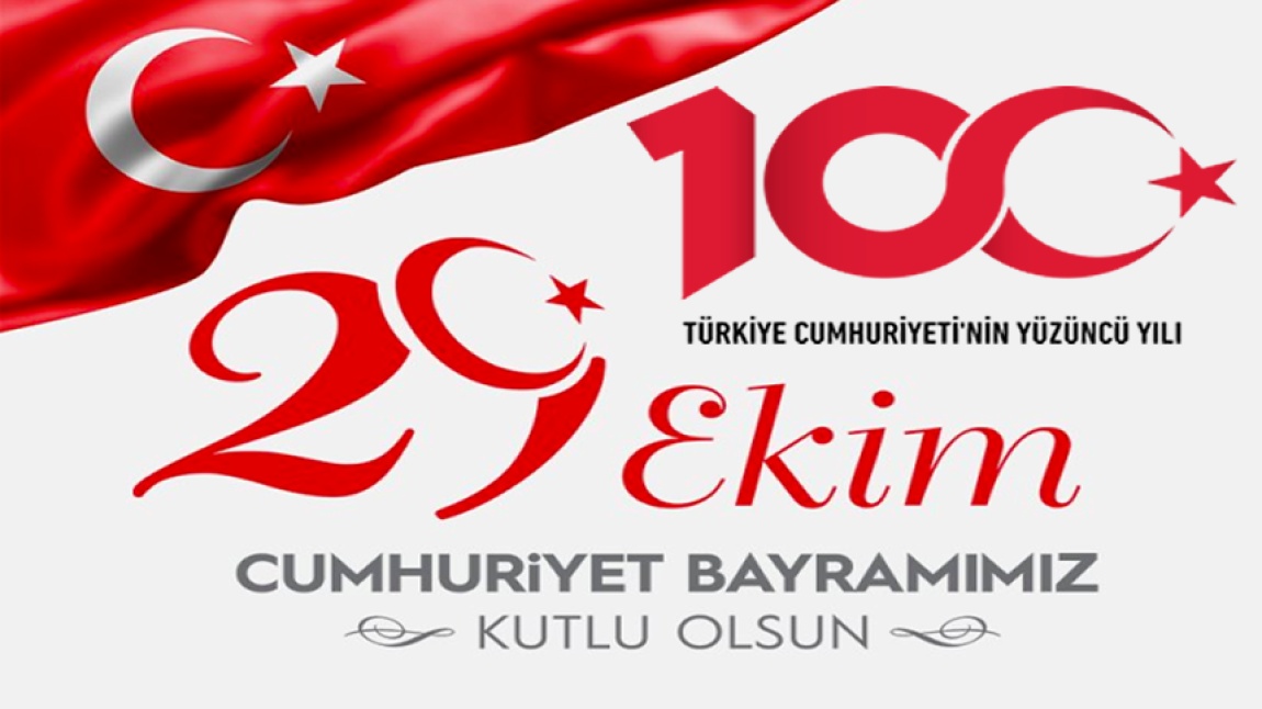 Cumhuriyetimizin Kuruluşunun 100. Yılı Cumhuriyet Bayramımız Kutlu Olsun.